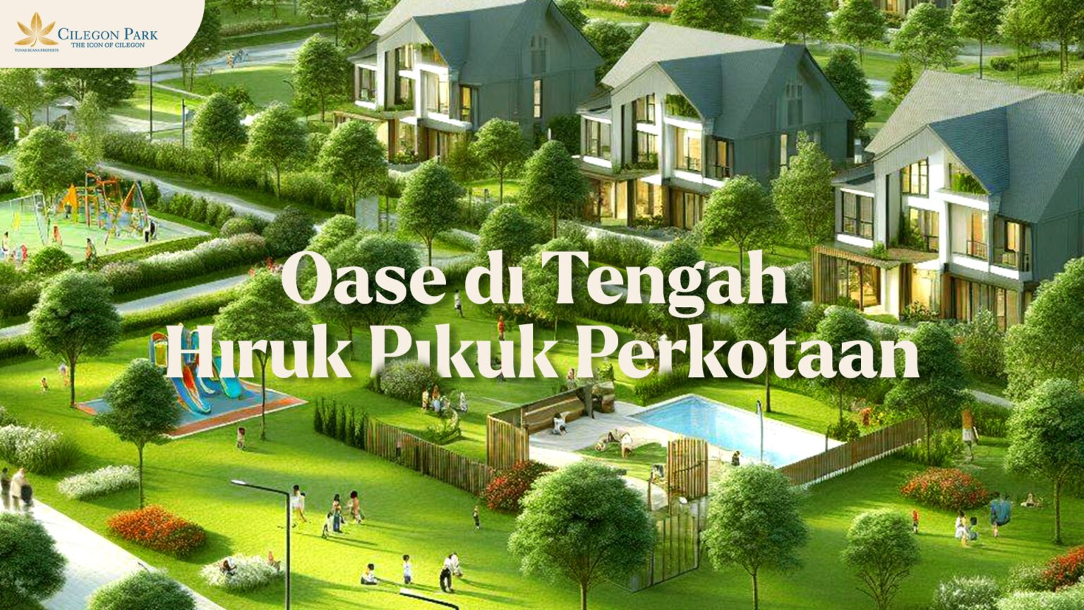 Oase di Tengah Hiruk Pikuk Perkotaan - Cilegon Park